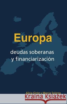 Europa, deudas soberanas y financiarizacion Solorza Coord, Marcia 9781483983929 Createspace