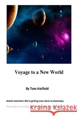 Voyage to a New World Tom Hatfield 9781483988023 Createspace