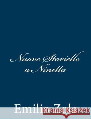 Nuove Storielle a Ninetta Emilio Zola 9781483989099 Createspace