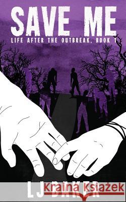 Save Me L. J. Baker 9781483989136 Createspace