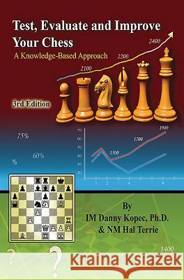 Test, Evaluate and Improve Your Chess: A Knowledge-based Approach Terrie Nm, Hal 9781483991573 Createspace
