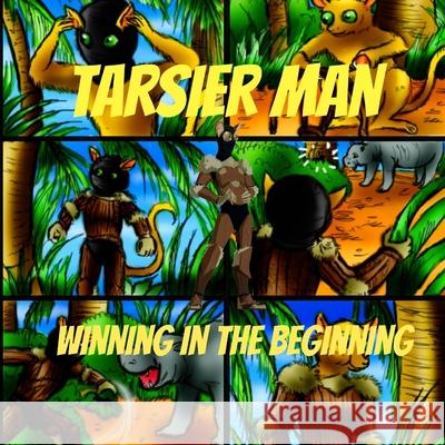 Tarsier Man: Winning In The Beginning Pei, Pei 9781483991597 Createspace