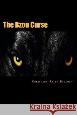 The Bzou Curse Christina Smith Belcher 9781483994666