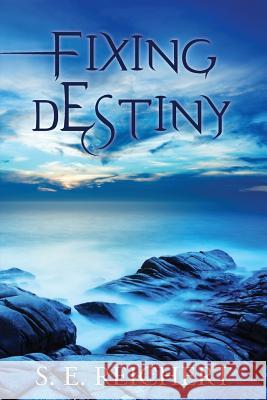 Fixing Destiny S E Reichert 9781483994994 Createspace Independent Publishing Platform