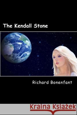 The Kendall Stone Richard Joseph Bonenfant 9781483995014