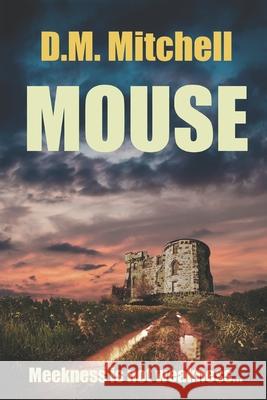 Mouse D. M. Mitchell 9781483995908 Createspace