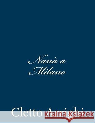 Nanà a Milano Arrighi, Cletto 9781483996288
