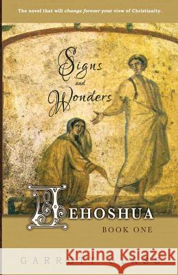 Jehoshua: Signs and Wonders: Signs and Wonders Garrett Glass Bob Nagel Pamela Trush 9781483996301