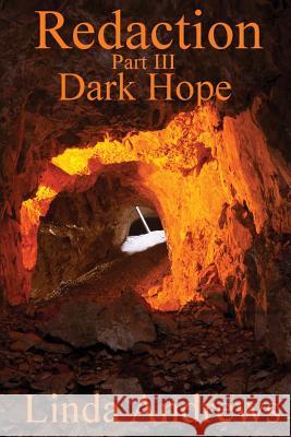 Redaction: Dark Hope (Part III) Linda Andrews 9781483996332 Createspace