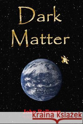 Dark Matter John Rollason 9781483996646 Createspace