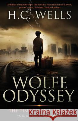 Wolfe Odyssey: THE TIME TO TELL Book 2 Wells, H. C. 9781483998664 Createspace