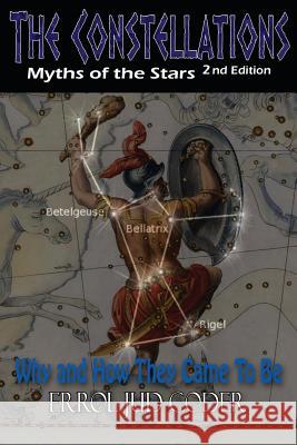 The Constellations: Myths of the Stars Errol Jud Coder 9781483999609 Createspace