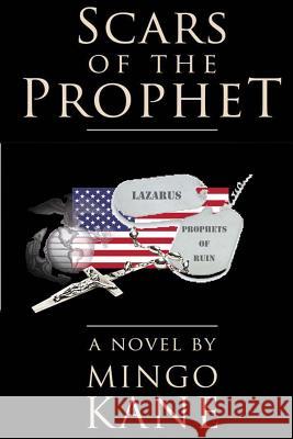 Scars of the Prophet Mingo Kane 9781484000694 Createspace
