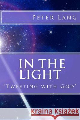 In the Light Peter Ward Lang 9781484002551