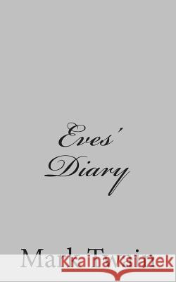 Eves' Diary Mark Twain 9781484003169 Createspace