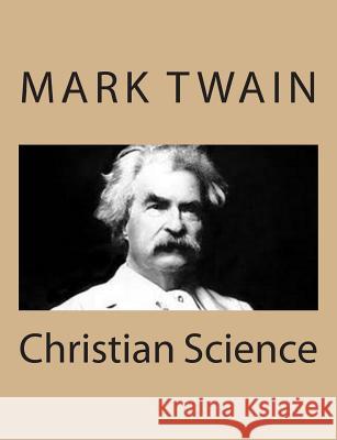 Christian Science Mark Twain 9781484004180 Createspace