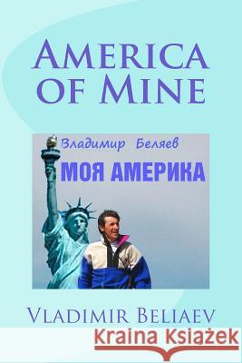 America of Mine Vladimir Beliaev 9781484005927 Createspace