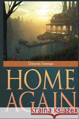 Home Again Donovin Freeman 9781484010860 Createspace