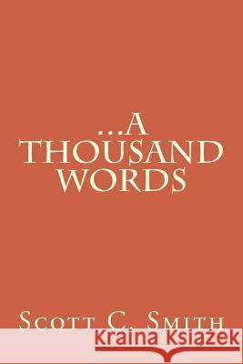 ...A Thousand Words Smith, Scott C. 9781484012352