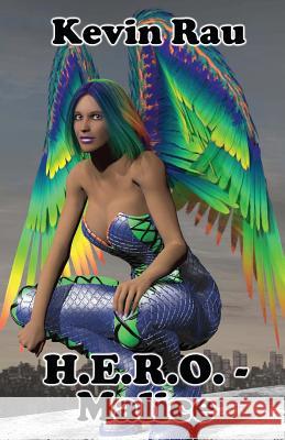 H.E.R.O. - Malice Kevin Rau 9781484014585 Createspace