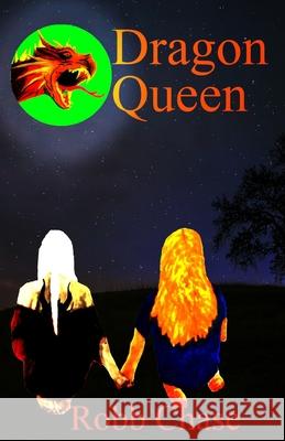 Dragon Queen Robb Chase 9781484014592