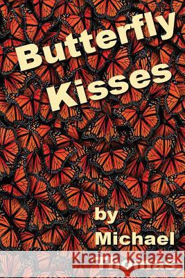 Butterfly Kisses Michael Thomas 9781484016602