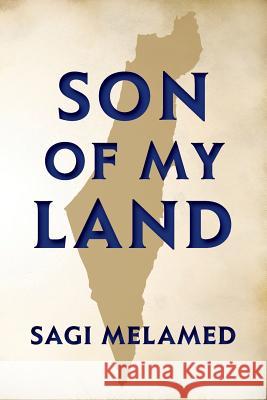 Son of My Land Sagi Melamed 9781484017098