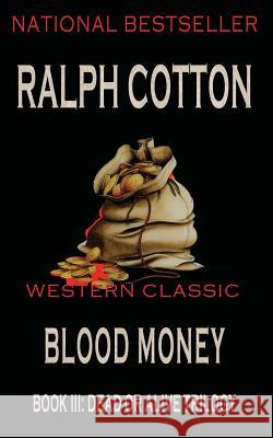 Blood Money Ralph Cotton Laura Ashton 9781484018453
