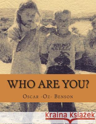 Who Are You? Prof Oscar Oz Benson 9781484019634 Createspace
