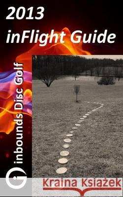 2013 inFlight Guide Tolbert, Mike 9781484020241 Createspace