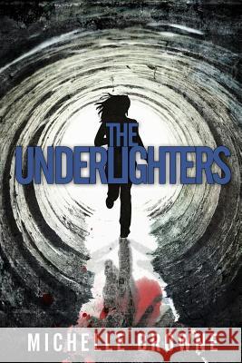 The Underlighters Michelle Browne Kit Foster 9781484020562