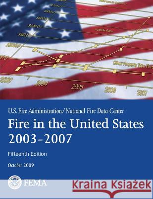 Fire in the United States, 2003-2007 U. Federa U. S. Fir National Fir 9781484023419 Createspace