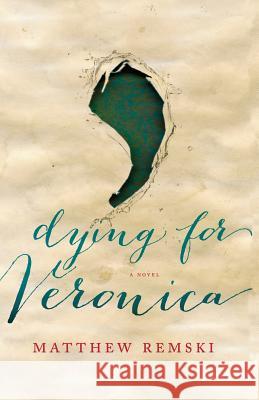 dying for veronica: a sub-catholic dream with mind-music Remski, Matthew S. 9781484025321