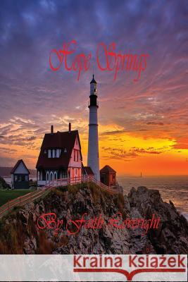 Hope Springs Faith Loveright 9781484026304 Createspace