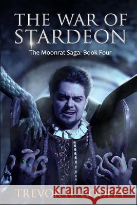 The War of Stardeon Trevor H. Cooley 9781484028445