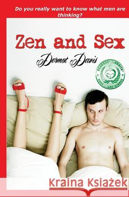 Zen and Sex Dermot Davis 9781484029701