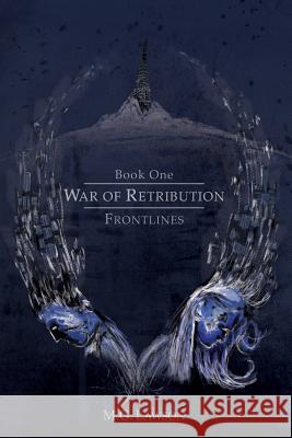 War of Retribution: Frontlines M. G. Lawson 9781484030011 Createspace