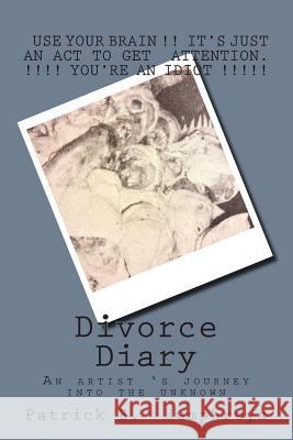 Divorce Diary Patrick B. Humphreys 9781484030257 Createspace