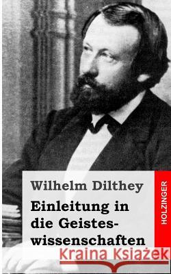 Einleitung in die Geisteswissenschaften: Versuch einer Grundlegung für das Studium der Gesellschaft und ihrer Geschichte Dilthey, Wilhelm 9781484030967