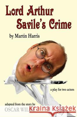 Lord Arthur Savile's Crime: a play for two actors Lear, Edward 9781484031681 Createspace