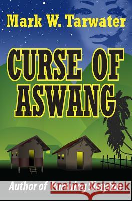 Curse of Aswang Mark W. Tarwater 9781484032329 Createspace