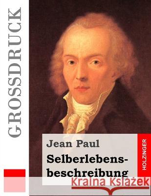 Selberlebensbeschreibung (Großdruck) Paul, Jean 9781484033265