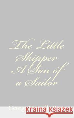 The Little Skipper A Son of a Sailor Fenn, George Manville 9781484034224 Createspace