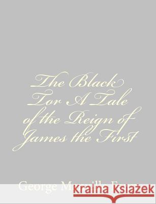 The Black Tor A Tale of the Reign of James the First Fenn, George Manville 9781484034323