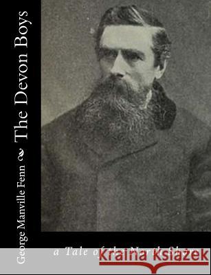 The Devon Boys: a Tale of the North Shore Fenn, George Manville 9781484034484 Createspace