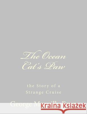 The Ocean Cat's Paw: the Story of a Strange Cruise Fenn, George Manville 9781484035221