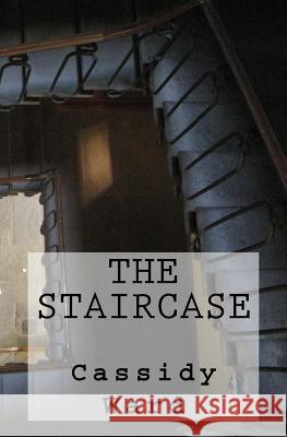 The Staircase Cassidy Ward 9781484035511 Createspace Independent Publishing Platform