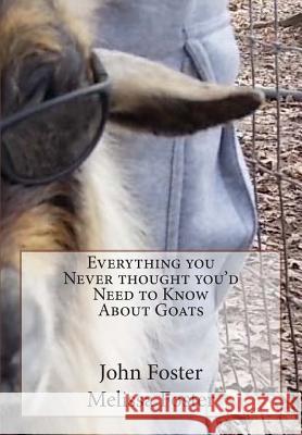 Everything you Never thought you'd Need to Know About Goats Miller, Sandra Doris 9781484035641 Createspace