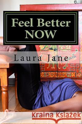 Feel Better NOW: Building Your Home Practices + Perspectives with Yoga Therapy Jane, Laura 9781484035856 Createspace Independent Publishing Platform