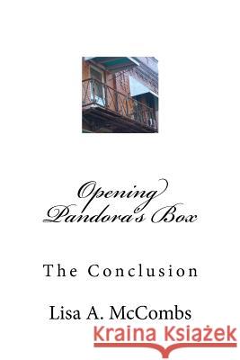 Opening Pandora's Box: The Conclusion Lisa a. McCombs 9781484037751 Createspace